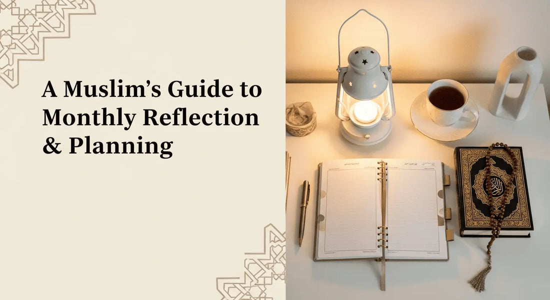 A Muslim’s Guide to Monthly Reflection & Planning – Islamic monthly planner for productivity and spiritual growth