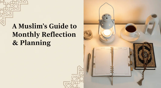 A Muslim’s Guide to Monthly Reflection & Planning – Islamic monthly planner for productivity and spiritual growth