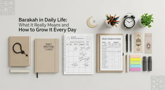 Barakah in Daily Life: What It Really Means and How to Grow It Every Day - Muslim Planner