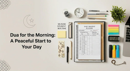 Dua for the Morning: A Peaceful Start to Your Day - Muslim Planner