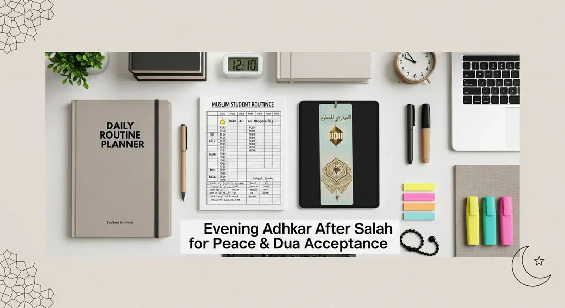 Evening Adhkar After Salah for Peace & Dua Acceptance