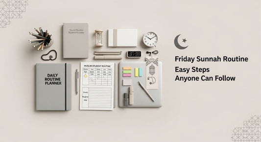 Friday Sunnah Routine Easy Steps Anyone Can Follow