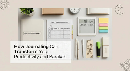 How Journaling Can Transform Your Productivity and Barakah - Muslim Planner