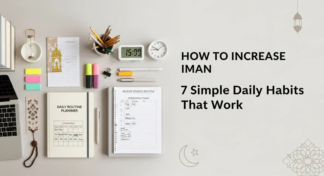 How to Increase Iman 7 Simple Daily Habits That Work - Muslim Planner