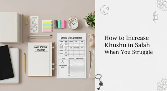 How to Increase Khushu in Salah When You Struggle