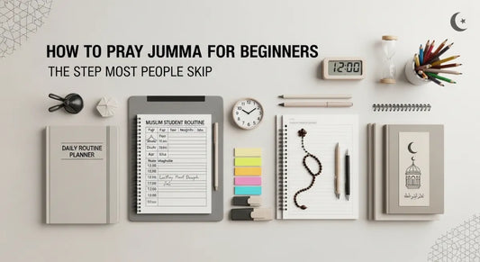 How to Pray Jumma for Beginners The Step Most People Skip - Muslim Planner