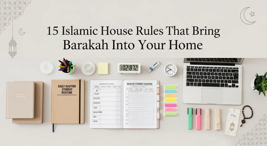 Islamic House Rules That Bring Barakah Into Your Home
