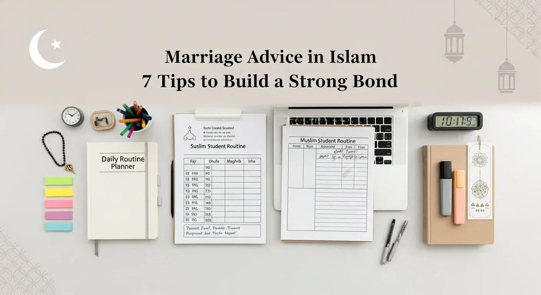 Marriage Advice in Islam: 7 Tips to Build a Strong Bond - Muslim Planner