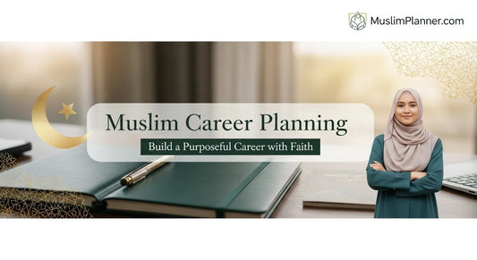 Muslim Career Planning – Purposeful Career with Faith - Muslim Planner
