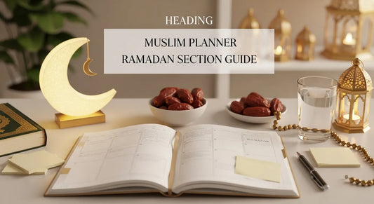 Muslim Planner Ramadan Section Guide 2026 - Muslim Planner