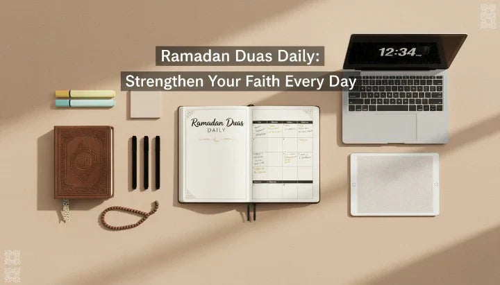 Ramadan Duas Daily: Strengthen Your Faith Every Day