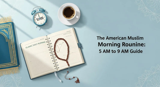 The American Muslim Morning Routine: 5 AM to 9 AM Guide