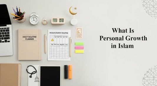 What Is Personal Growth in Islam?